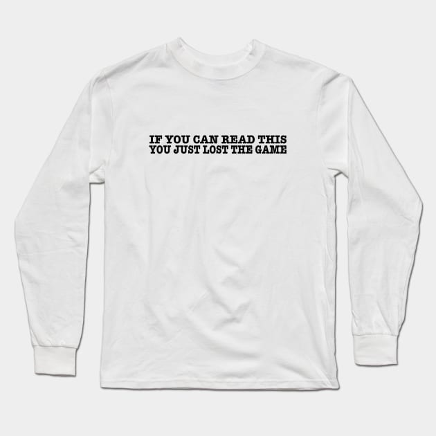 You Just Lost The Game Long Sleeve T-Shirt by AngryMongoAff